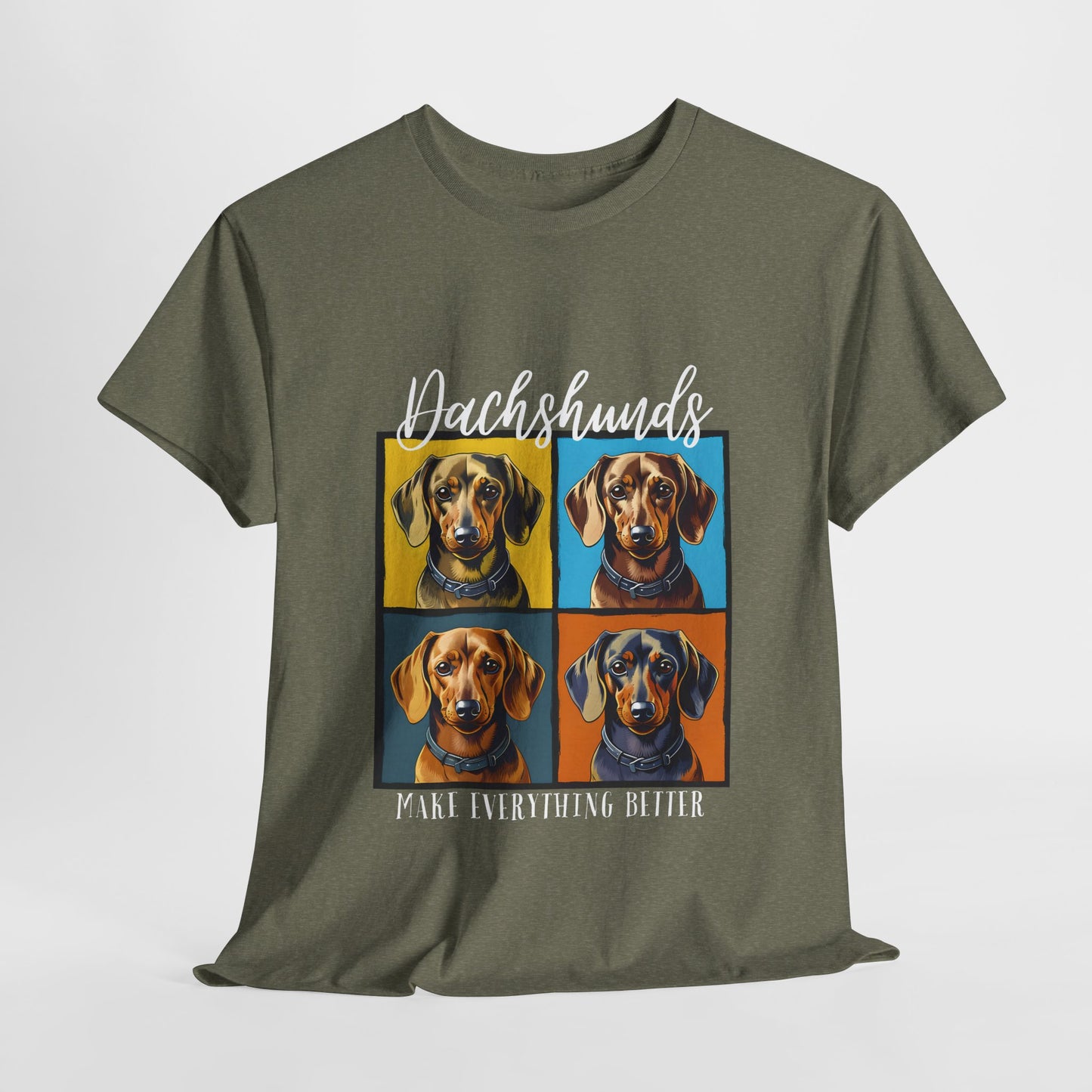 Dachshunds Make Everything Better TShirt