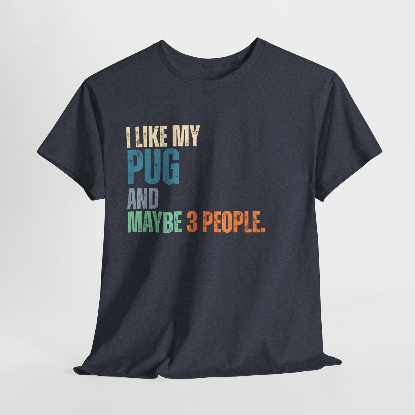 Pug I Like My Pug TShirt