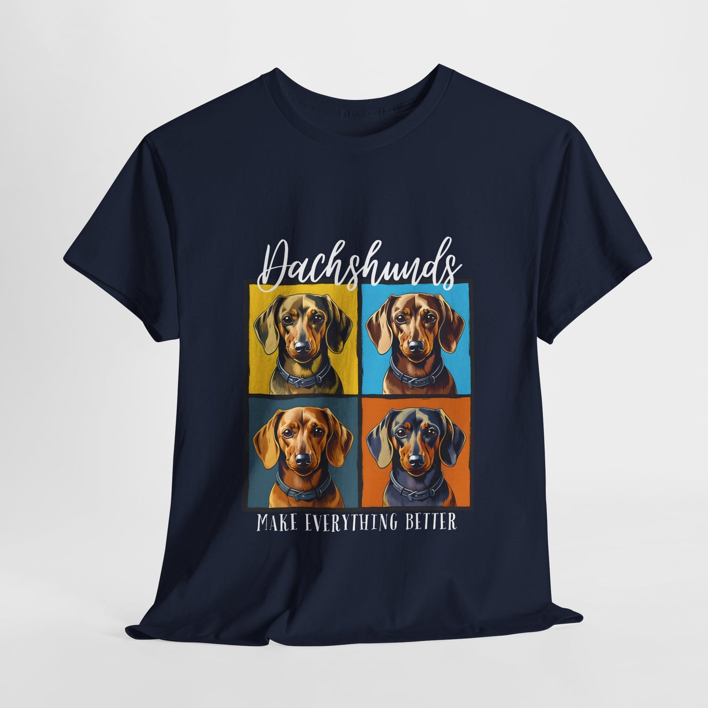 Dachshunds Make Everything Better TShirt