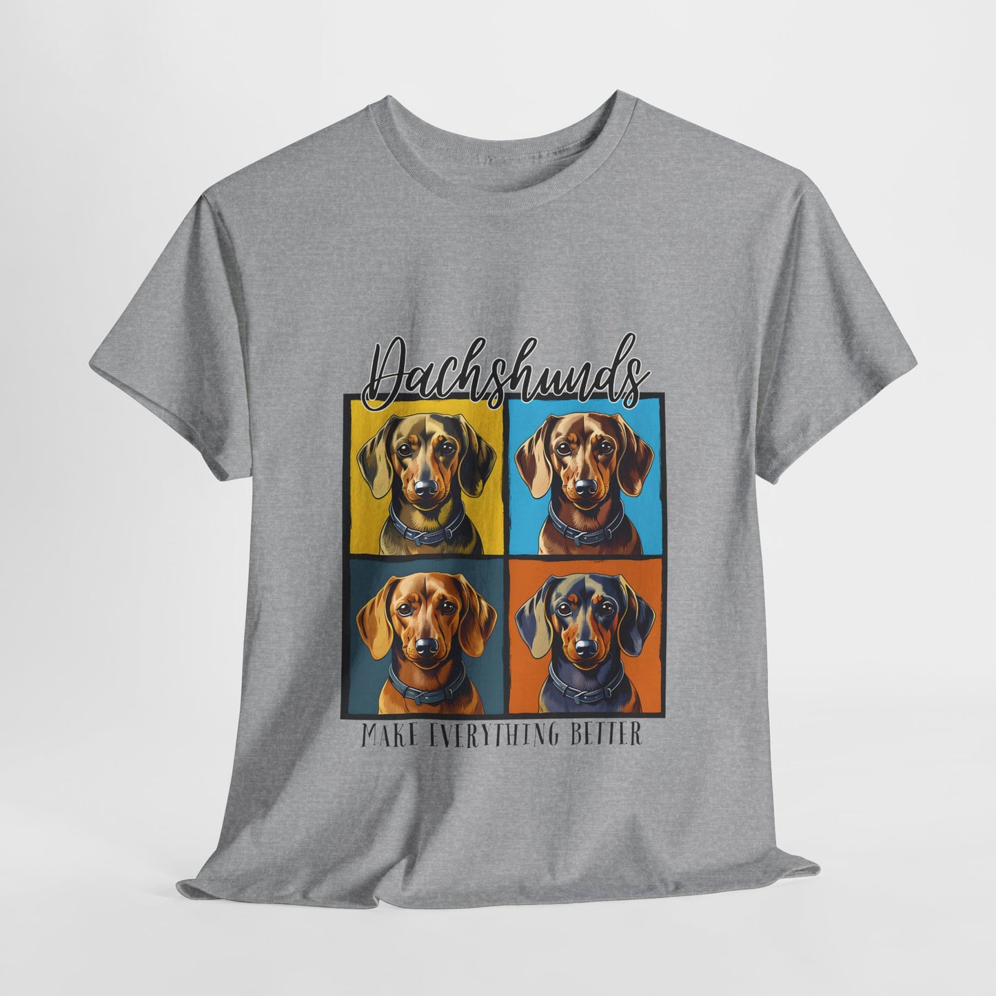 Dachshunds Make Everything Better TShirt