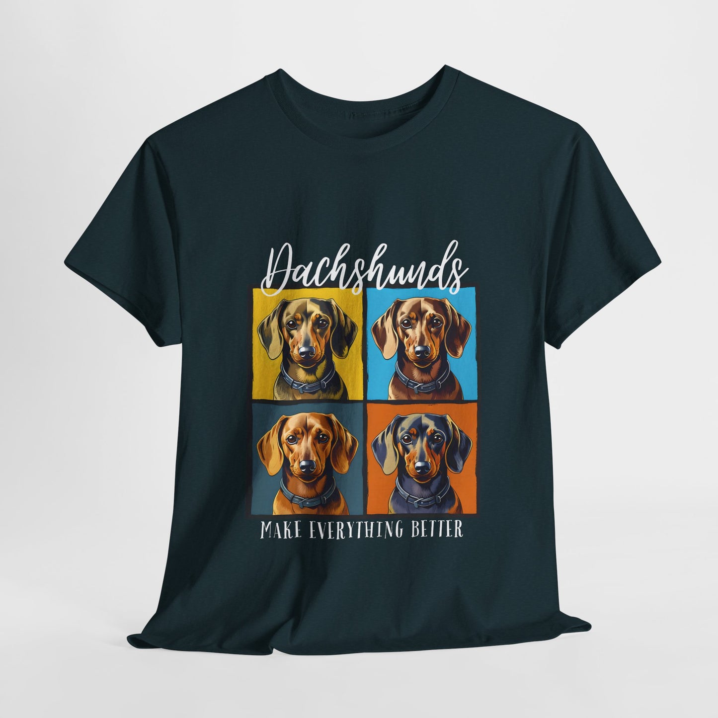 Dachshunds Make Everything Better TShirt