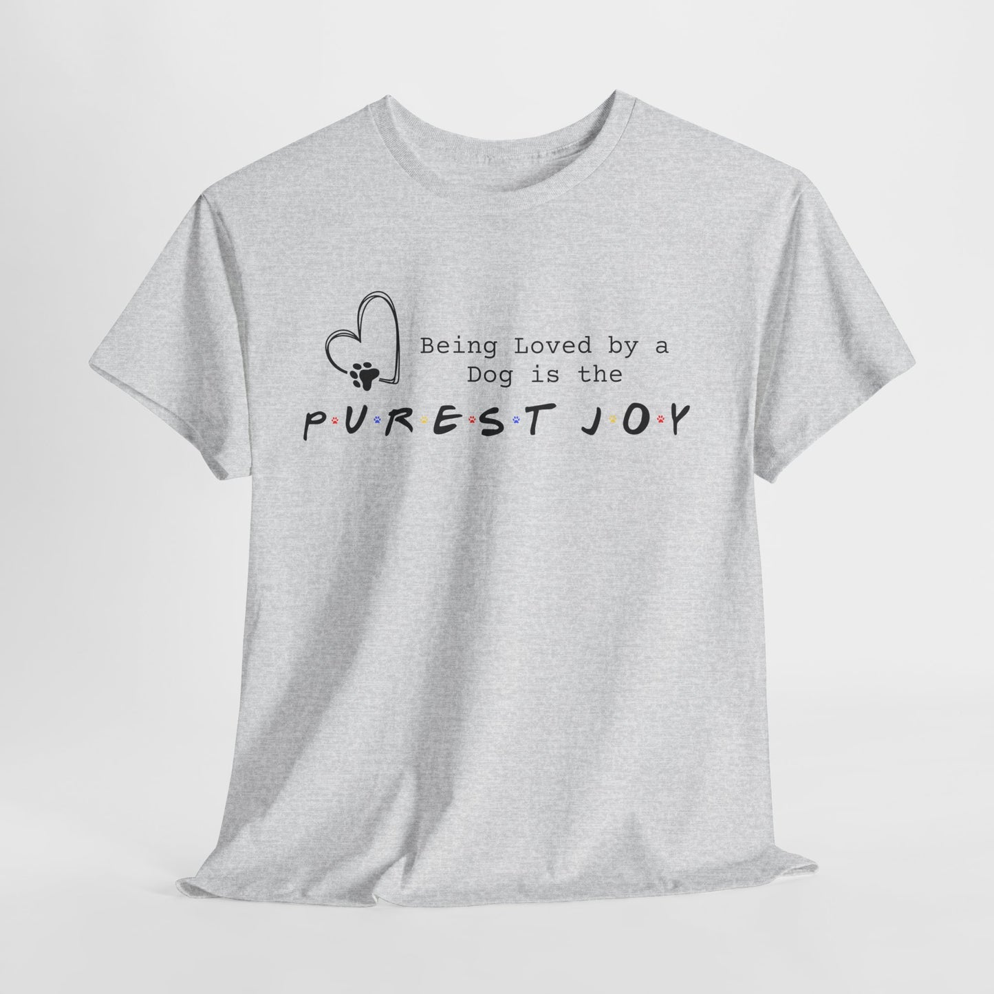 Ash t-shirt with text 'Being Loved by a Dog is the Purest Joy' on a white background