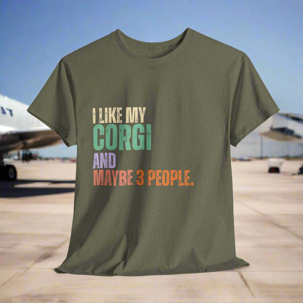 Heather Military Green corgi tshirt with colorful text 'I LIKE MY CORGI AND MAYBE 3 PEOPLE.' on a white background