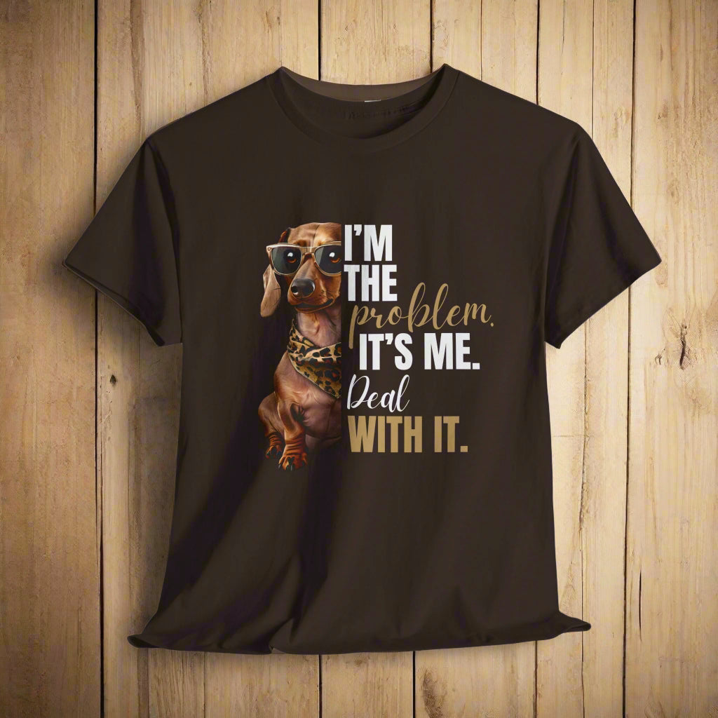 Dachshund Shirt "I'm The Problem" in Dark Chocolate with a dachshund graphic and text on wood background