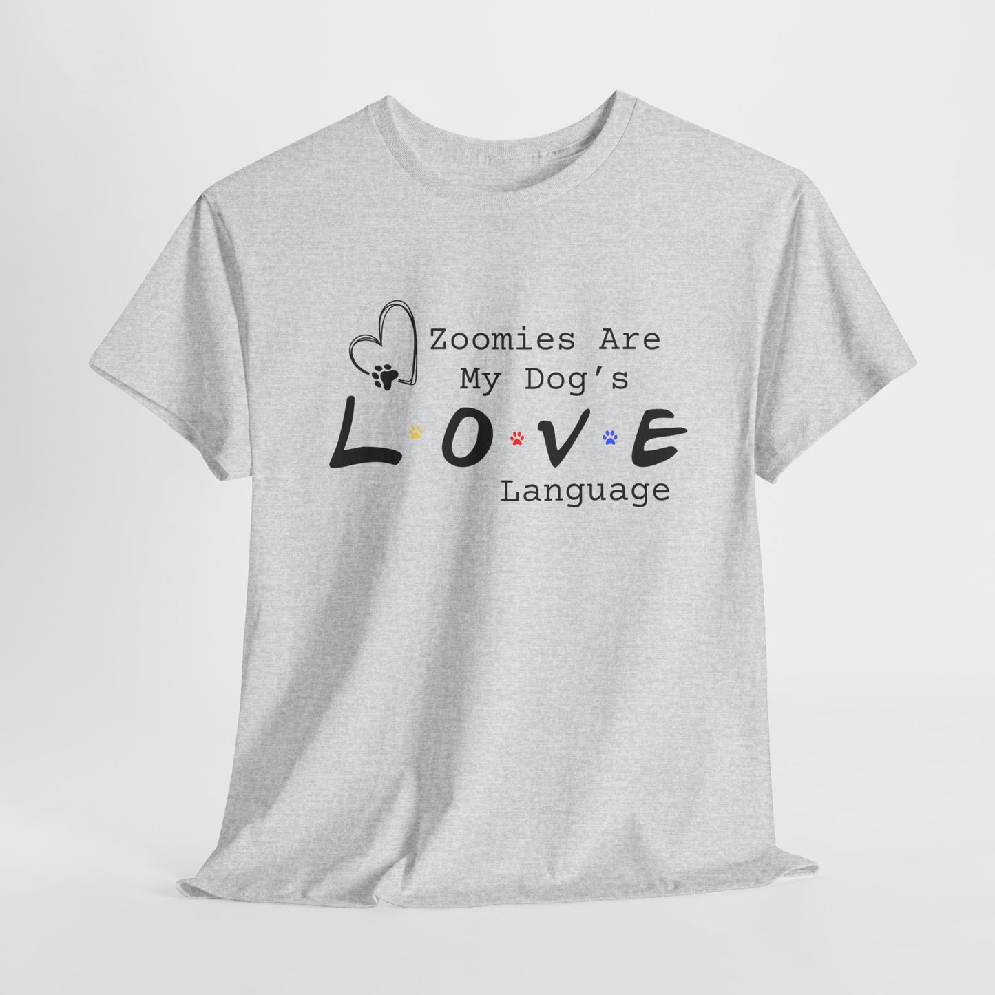 Ash t-shirt with text 'Zoomies Are My Dog's Love Language' on a white background