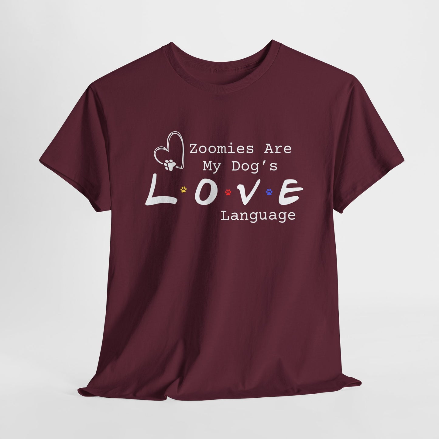 Maroon t-shirt with 'Zoomies Are My Dog's Love Language' text on a white background