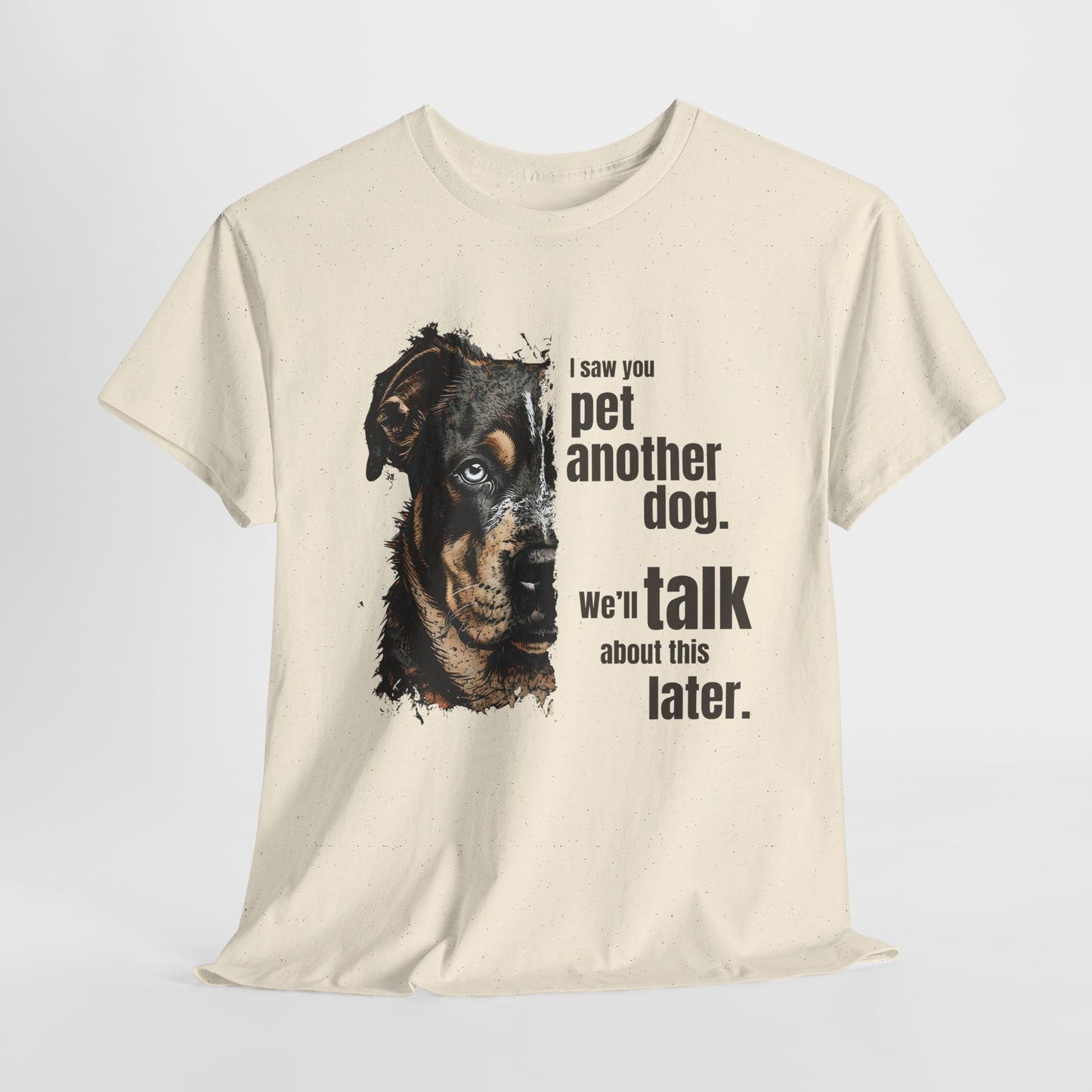 Funny Dog Shirts I Saw You, Talk Later in Natural t-shirt with a graphic of a dog's face and humorous text on a white background