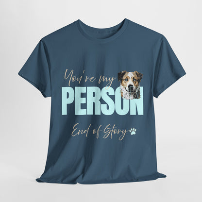 Funny Dog Shirt | You're My Person Dog Funny Dog Shirt