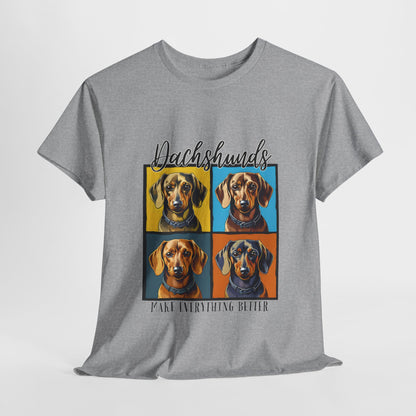 Dachshunds Make Everything Better TShirt