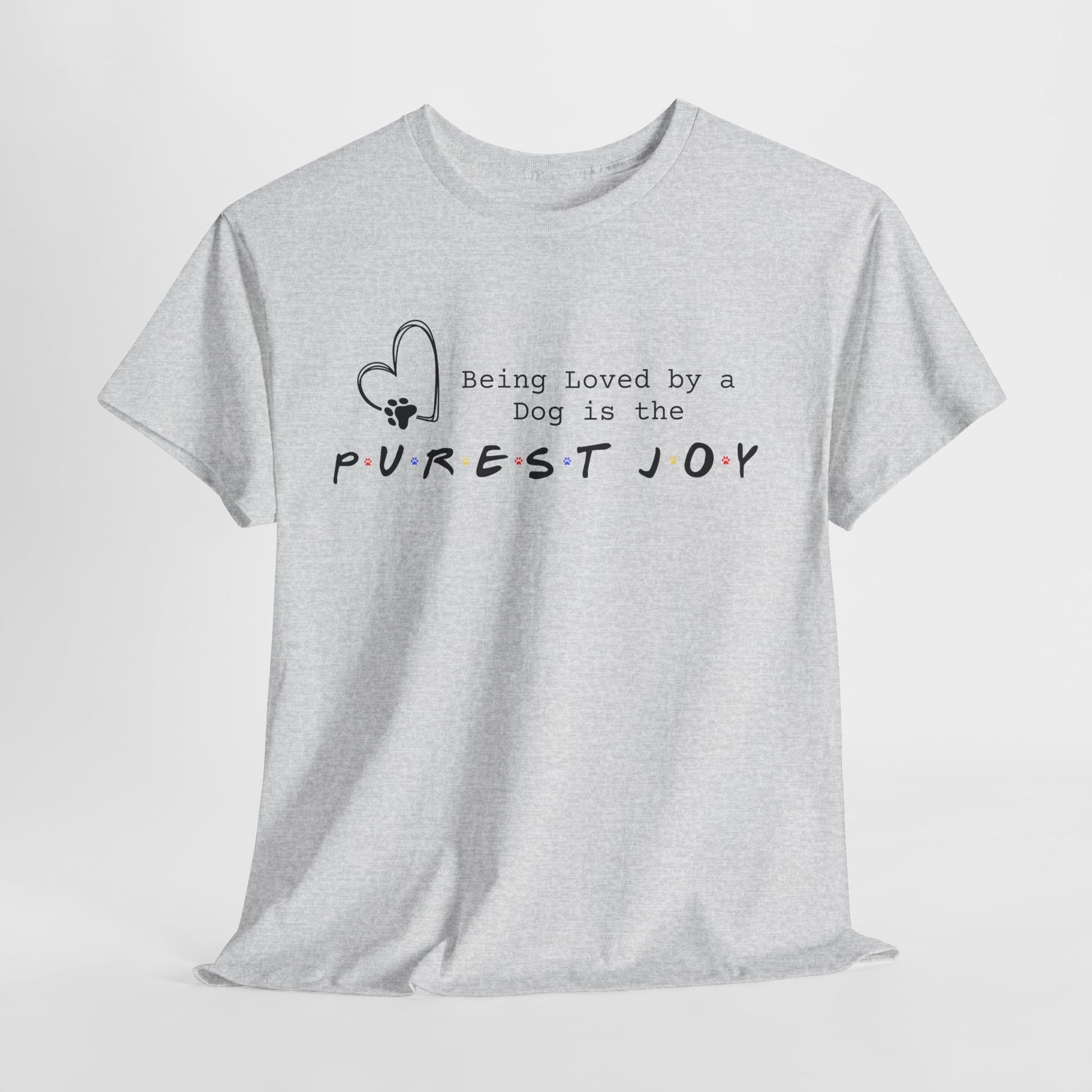 Ash t-shirt with text 'Being Loved by a Dog is the Purest Joy' on a white background