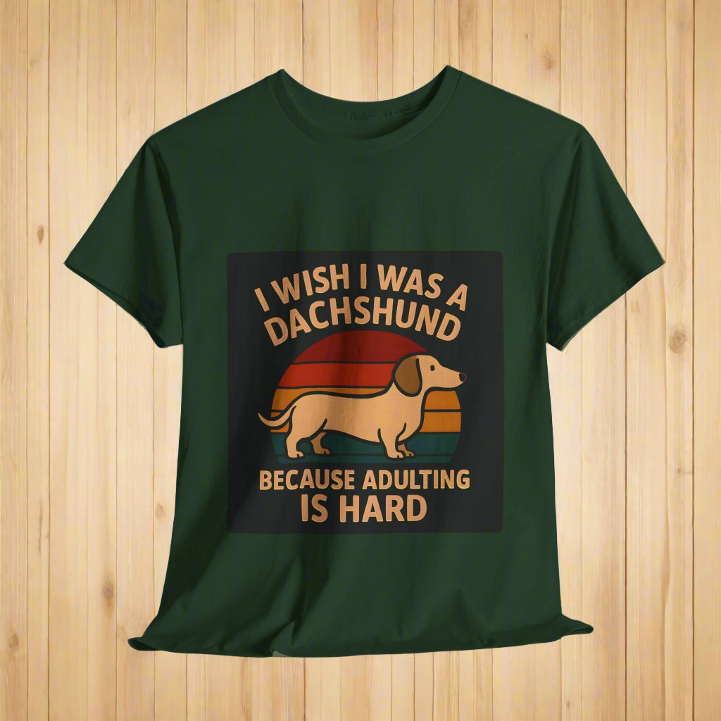 Dachshund Shirt text Adulting is Hard in forest green