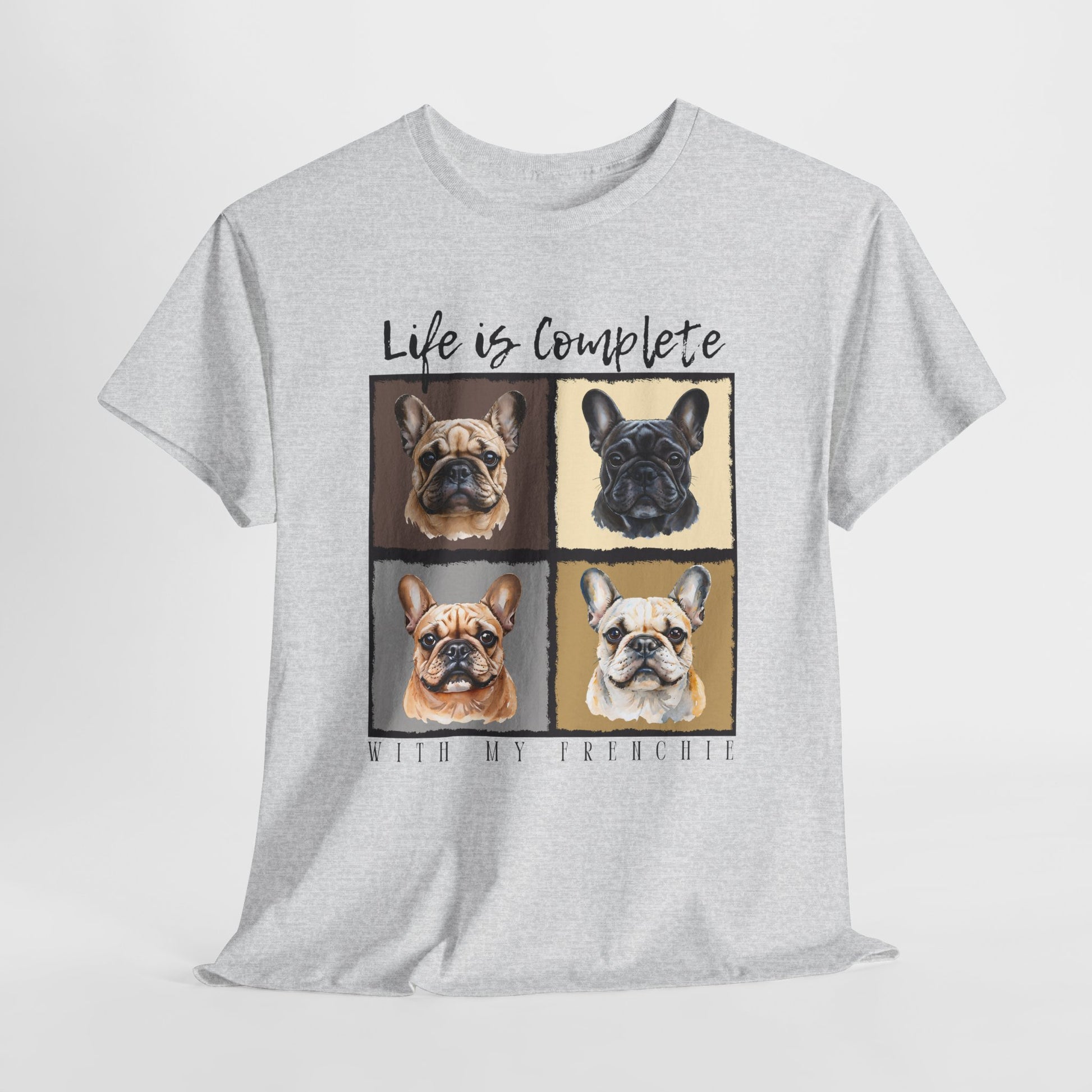 FRENCHIE T SHIRT Life is Complete in ash