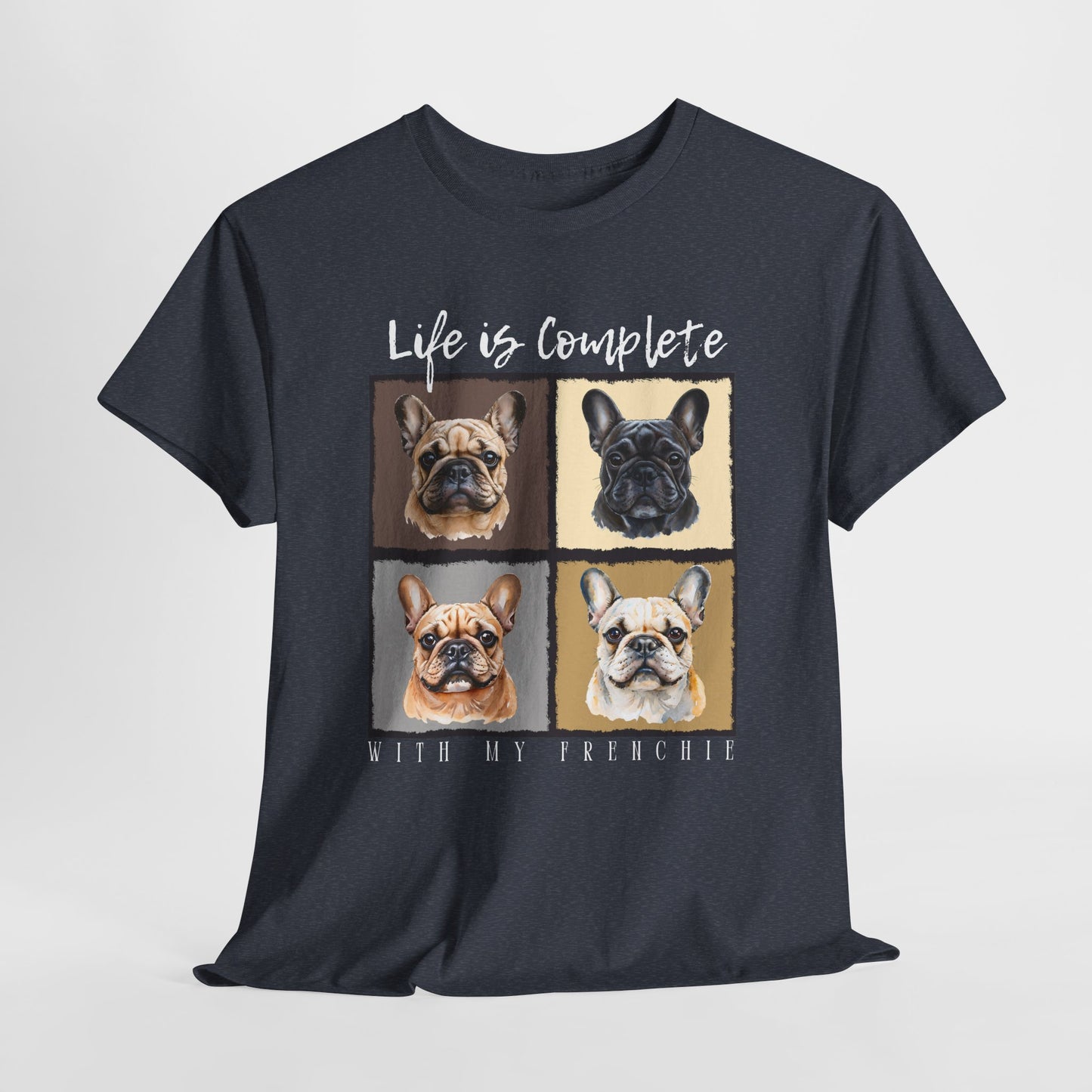 FRENCHIE T SHIRT Life is Complete in heather navy