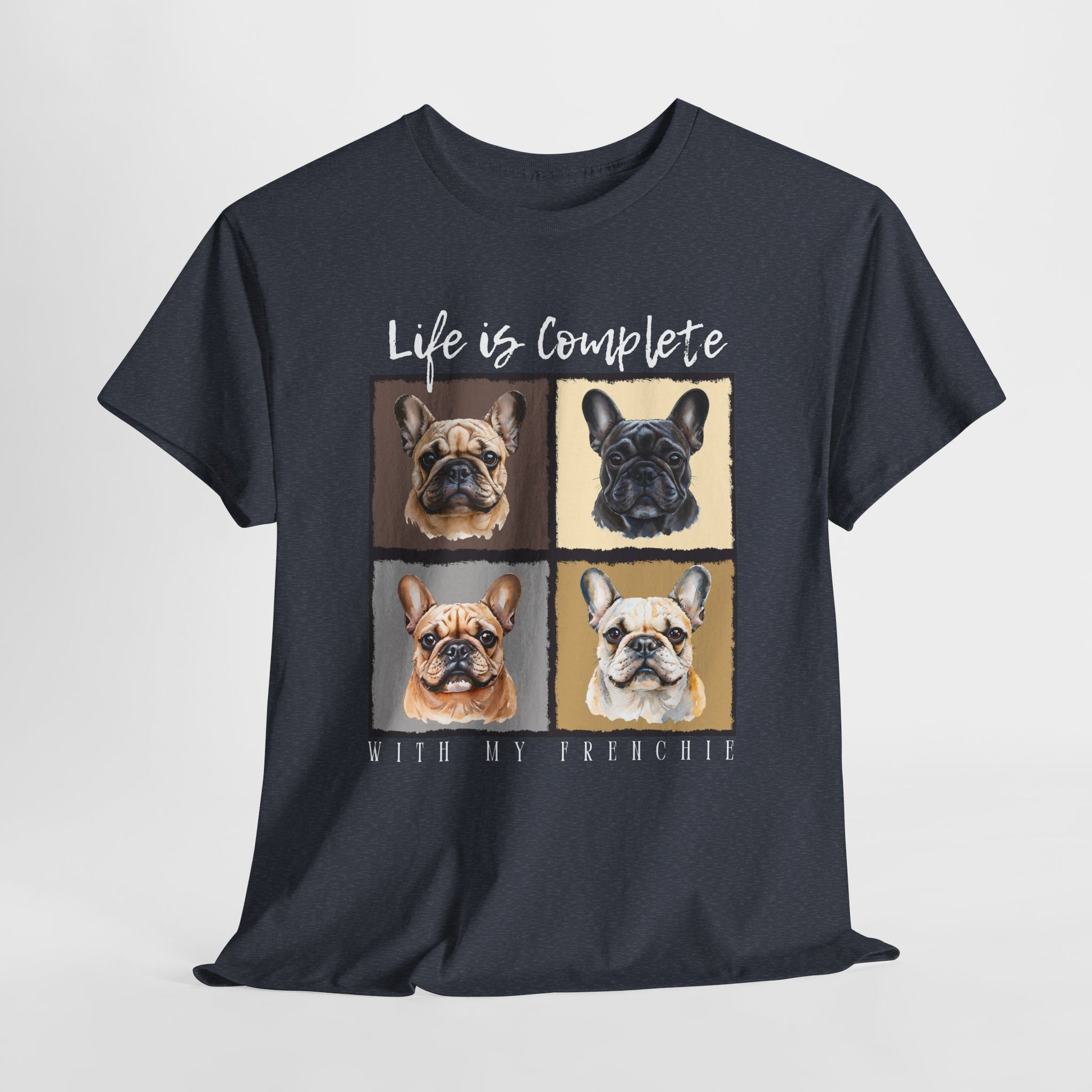 FRENCHIE T SHIRT Life is Complete in heather navy