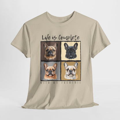 FRENCHIE T SHIRT Life is Complete in sand