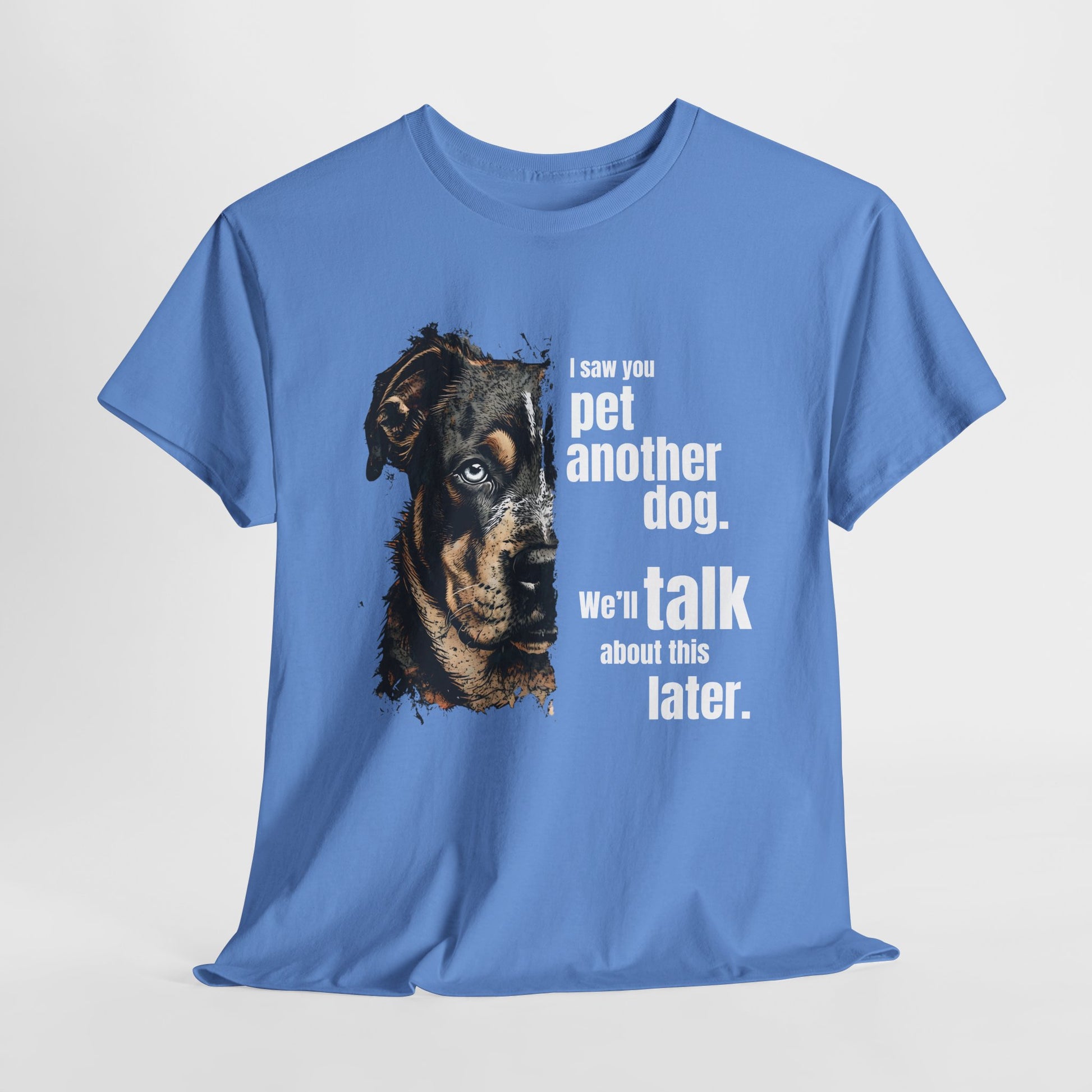 Funny Dog Shirts I Saw You, Talk Later in Carolina Blue t-shirt with a dog graphic and humorous text on a white background