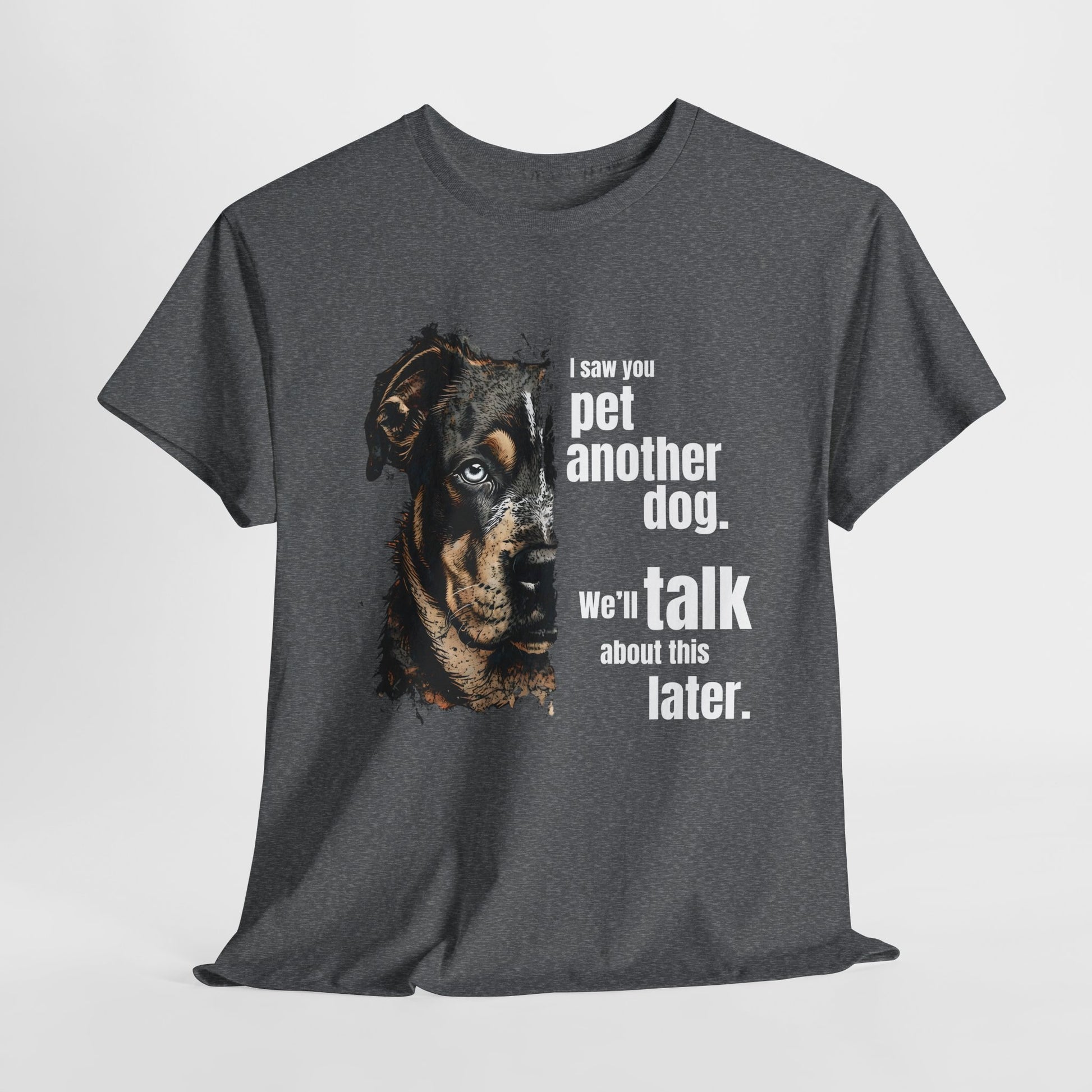 Funny Dog Shirts I Saw You, Talk Later in Graphite Heather t-shirt with a dog graphic and humorous text on a white background