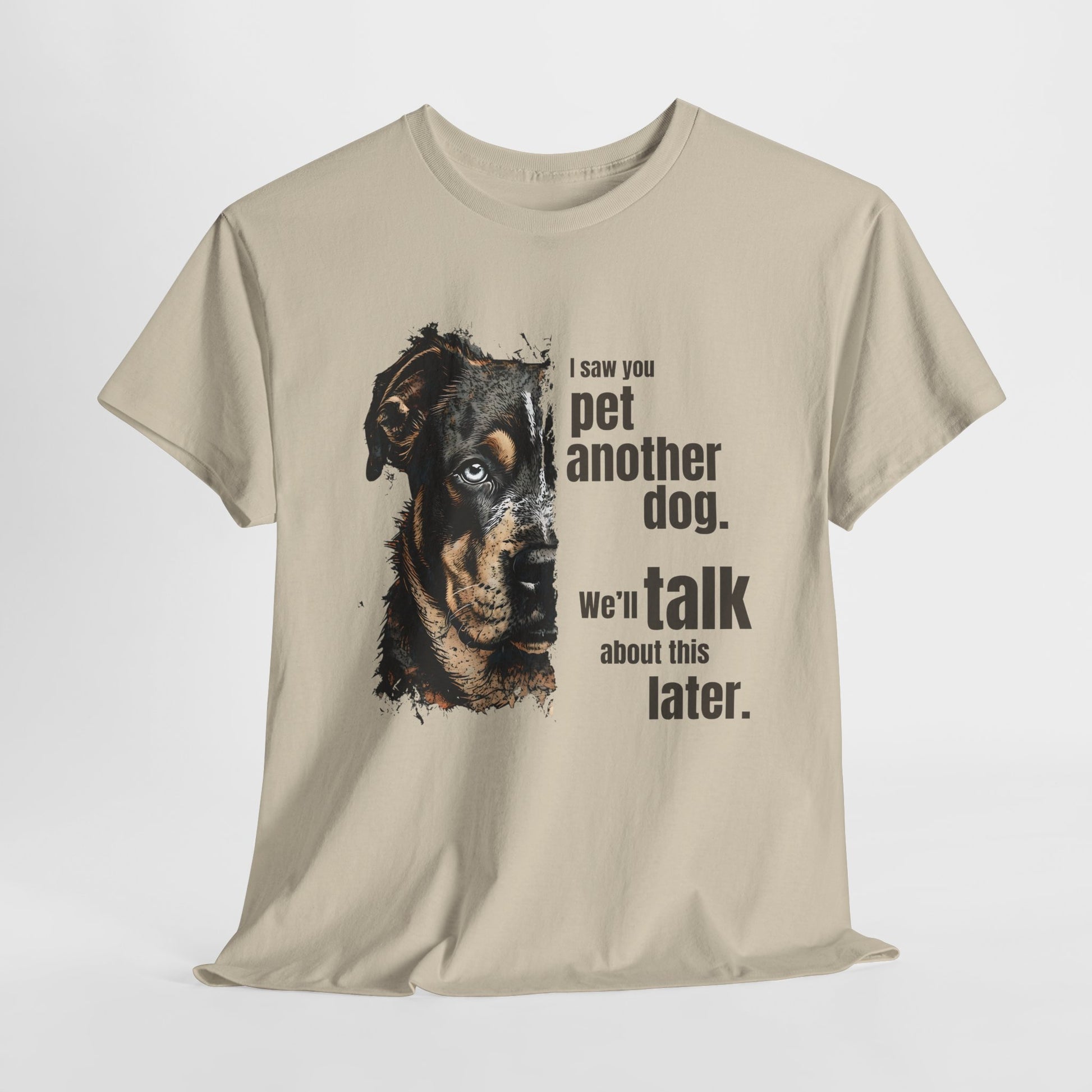 Funny Dog Shirts I Saw You, Talk Later in Sand t-shirt with a graphic of a dog and text on a white background