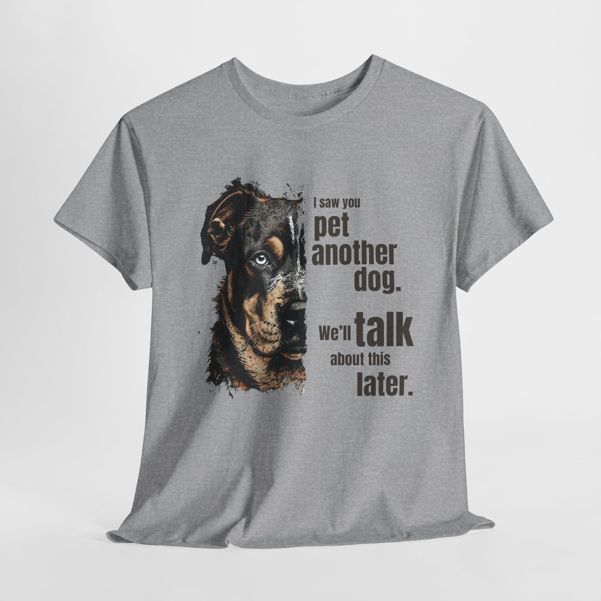 Funny Dog Shirts I Saw You, Talk Later in Sports Gray t-shirt with a graphic of a dog and text on a white background