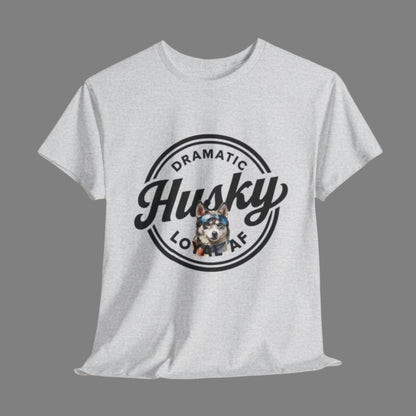 HUSKY T SHIRT with circle graphic, text Dramatic Loyal AF in ash