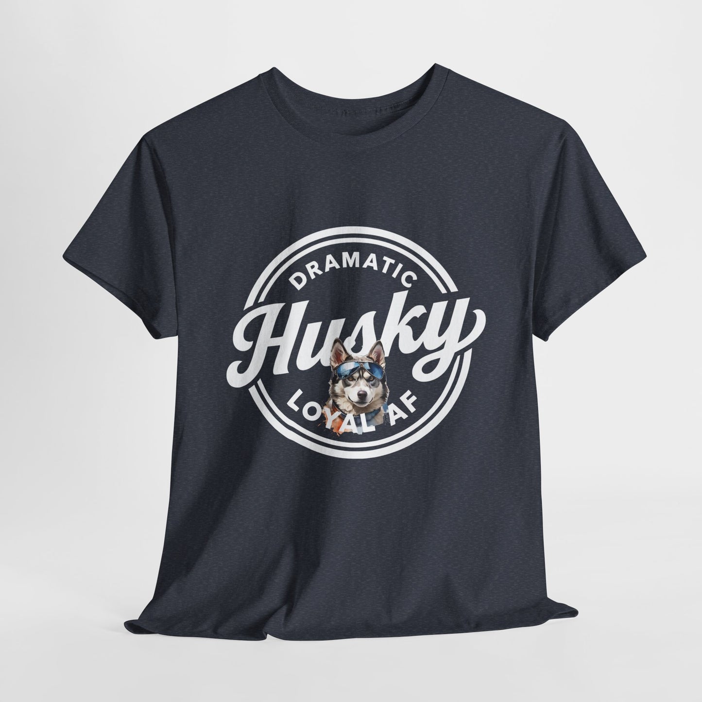 HUSKY T SHIRT with circle graphic, text Dramatic Loyal AF in heather navy