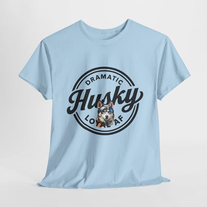 HUSKY T SHIRT with circle graphic, text Dramatic Loyal AF in light blue