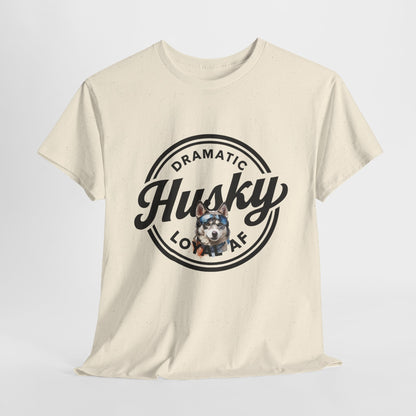 HUSKY T SHIRT with circle graphic, text Dramatic Loyal AF in natural