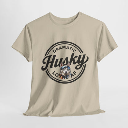 HUSKY T SHIRT with circle graphic, text Dramatic Loyal AF in sand