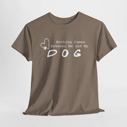 Brown  savana t-shirt with 'Nothing Comes Between Me and My Dog' text on a white background