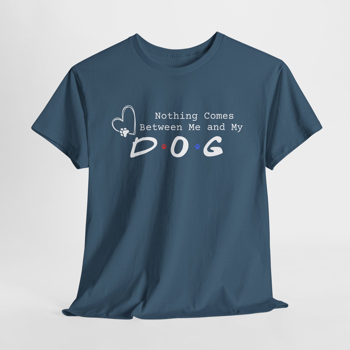 Indigo Blue t-shirt with 'Nothing Comes Between Me and My Dog' text on a light gray background