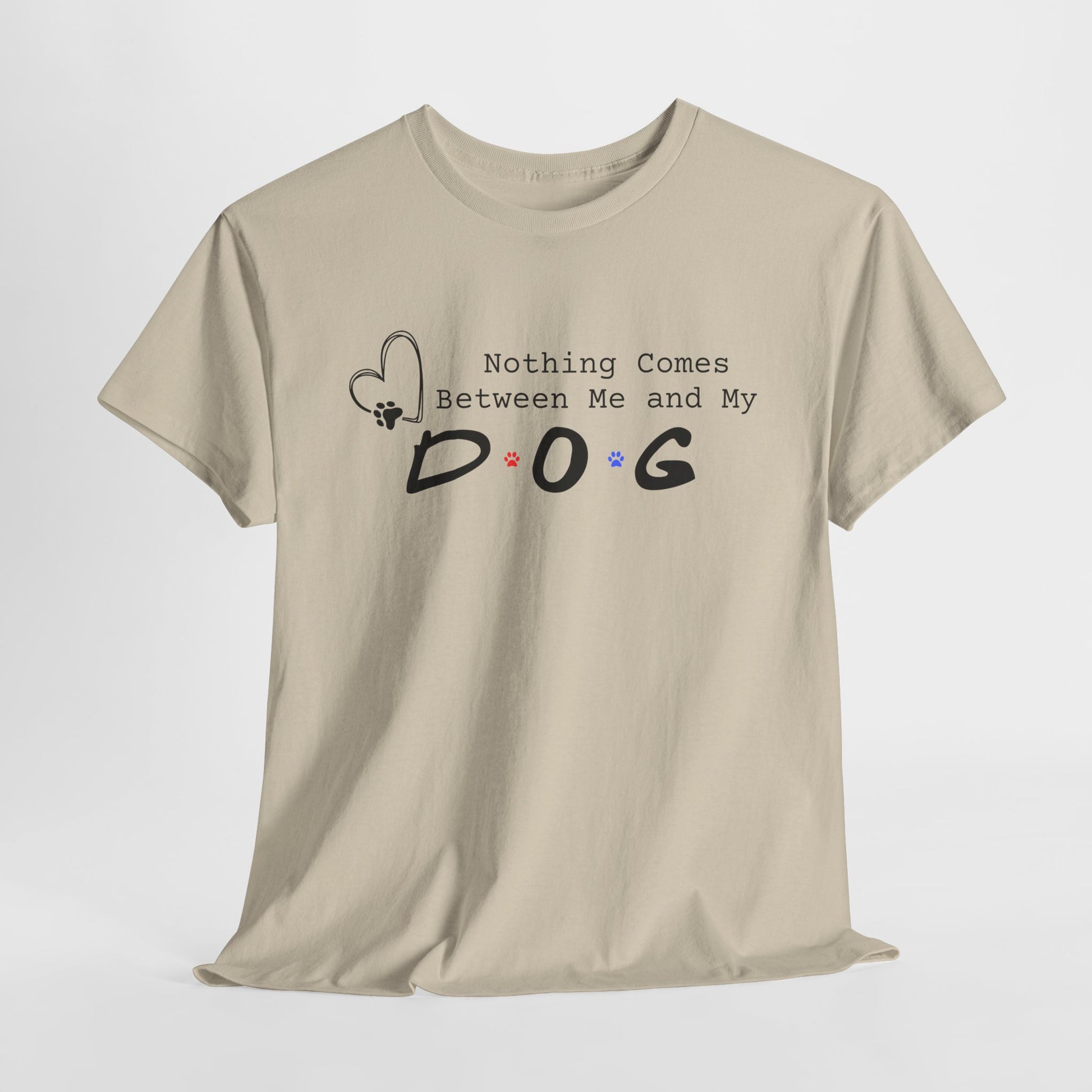 Sand t-shirt with 'Nothing Comes Between Me and My Dog' text on a white background