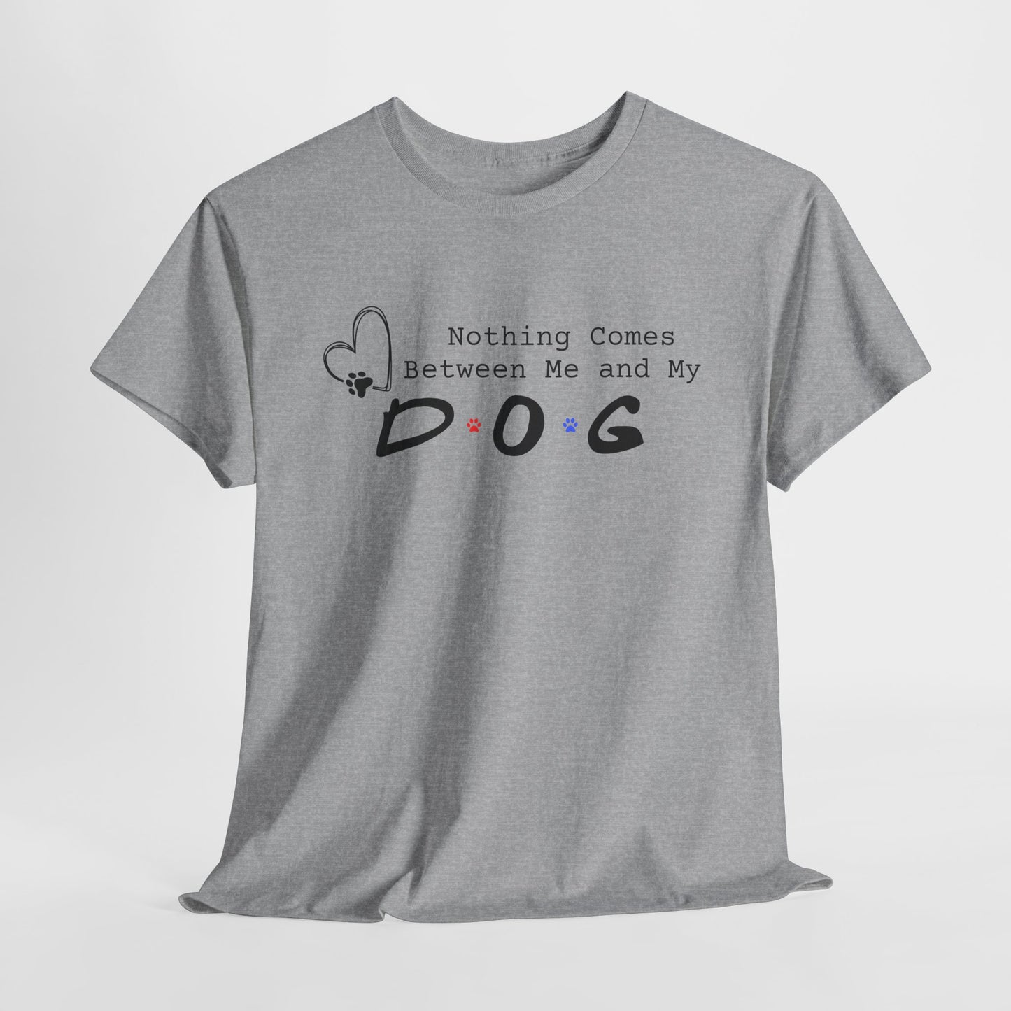 Sport Gray t-shirt with 'Nothing Comes Between Me and My Dog' text on a white background