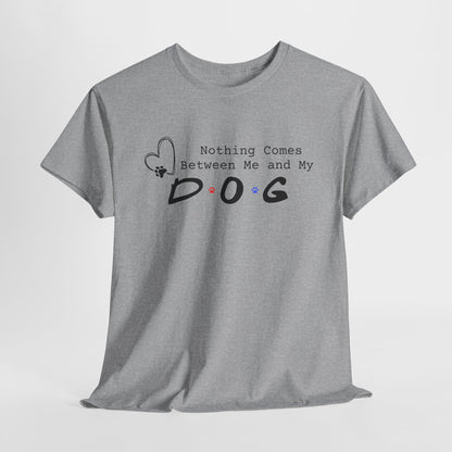 Sport Gray t-shirt with 'Nothing Comes Between Me and My Dog' text on a white background